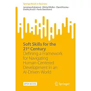 Soft Skills for the 21st Century: Defining a Framework for Navigating Human-Centered Development in an Ai-Driven World