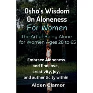 Osho’s Wisdom on Aloneness for Women