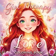 Girl Therapy Love Coloring Book: Celebrate Self-Love and Self-Care - Cute and Simple Illustrations for Relaxation and