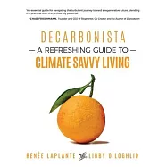 Decarbonista: A Refreshing Guide to Climate Savvy Living