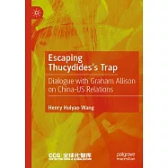 Escaping Thucydides&rsquo;s Trap: Dialogue with Graham Allison on China-Us Relations