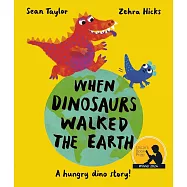When Dinosaurs Walked the Earth