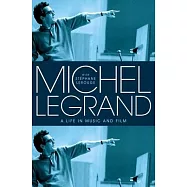 Michel Legrand: A Life in Music and Film