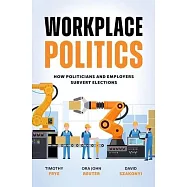 Workplace Politics: How Politicians and Employers Subvert Elections