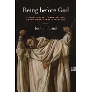 Being Before God: Cornelio Fabro, Thomism, and Søren Kierkegaard’s Theology