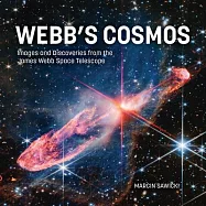 Webb&rsquo;s Cosmos: Images and Discoveries from the James Webb Space Telescope