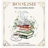 Bookish: The Coloring Book (Art & Ephemera for Bookworms & Bibliophiles)