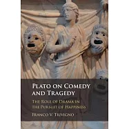 Plato on Comedy and Tragedy: The Role of Drama in the Pursuit of Happiness