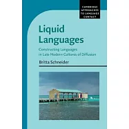 Liquid Languages: Constructing Languages in Late Modern Cultures of Diffusion
