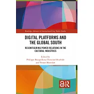 Digital Platforms and the Global South: Reconfiguring Power Relations in the Cultural Industries
