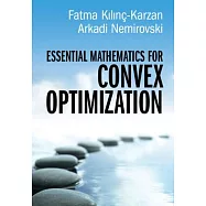 Essential Mathematics for Convex Optimization