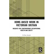 Home-Based Work in Victorian Britain: Insights for Contemporary Occupational Health and Safety