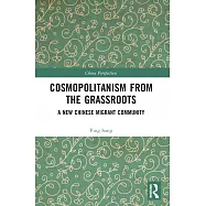 Cosmopolitanism from the Grassroots: A New Chinese Migrant Community