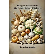 Energize with Neutrals: The Path to Balanced Wellness