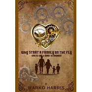 Why Start A Family On The? Family Is Business and Love Is Law!