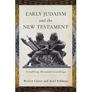 Early Judaism and the New Testament: Troubling Misunderstandings