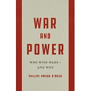 War and Power: Who Wins Wars--And Why