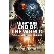 A History of the End of the World: The Apocalypse in Popular Culture
