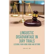 Linguistic Disadvantage in Jury Trials: Lessons from Hong Kong and Beyond