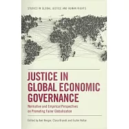Justice in Global Economic Governance: Normative and Empirical Perspectives on Promoting Fairer Globalisation