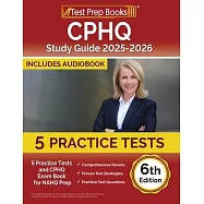 CPHQ Study Guide 2025-2026: 5 Practice Tests and CPHQ Exam Book for NAHQ Prep [6th Edition]