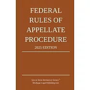 Federal Rules of Appellate Procedure; 2025 Edition: With Appendix of Length Limits and Official Forms
