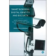 Smart Borders, Digital Identity and Big Data: How Surveillance Technologies Are Used Against Migrants