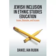 Jewish Inclusion in Ethnic Studies Education: Issues, Obstacles, and Excuses