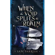 When the Void Splits the Realm: Anagovia Book Three