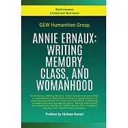 Annie Ernaux: Writing Memory, Class, And Womanhood