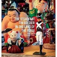 The Steadfast Tin Soldier In The Land Of The Yōkai: Adapted from the original tale by HC Andersen