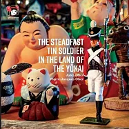The Steadfast Tin Soldier In The Land Of The Yōkai: Adapted from the original tale by HC Andersen