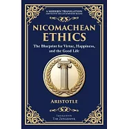 Nicomachean Ethics: The Blueprint for Virtue, Happiness, and the Good Life