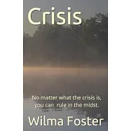 Crisis: No matter what the crisis is, you can rule in the midst.