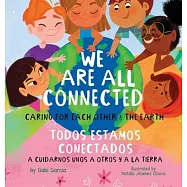 We Are All Connected/ Todos Estamos Conectados: Caring for each other & the earth