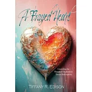 A Frayed Heart: Unraveling the Threads of Dysfunction Toward Redemption