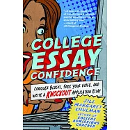 College Essay Confidence: Conquer Blocks, Free Your Voice, and Write a Knockout Application Essay