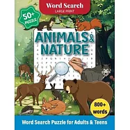 Animals & Nature Word Search Puzzle for Adults and Teens: Word Search Large Print 800+ Words, Puzzle Games for Adults