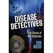 Disease Detectives: True Stories of NYC Outbreaks