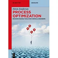 Process Optimization: Decision-Making Tools for Chemical Engineers