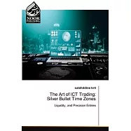 The Art of ICT Trading: Silver Bullet Time Zones