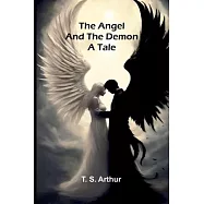 The Angel and the Demon: A Tale
