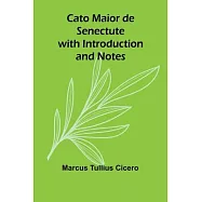 Cato Maior de Senectute with Introduction and Notes