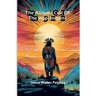 The Alósaka cult of the Hopi Indians