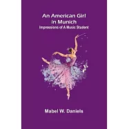 An American Girl in Munich: Impressions of a Music Student