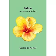 Sylvie: souvenirs du Valois