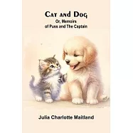 Cat and Dog; Or, Memoirs of Puss and the Captain