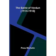 The Battle of Verdun (1914-1918)