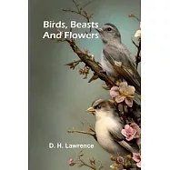 Birds, Beasts and Flowers