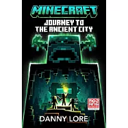 Minecraft: Journey to the Ancient City (An Official Minecraft Novel 22)